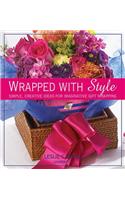 Wrapped with Style: Simple, Creative Ideas for Imaginative Gift Wrapping