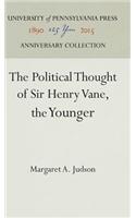 Political Thought of Sir Henry Vane, the Younger
