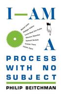 I Am A Process With No Subject