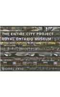 The Entire City Project: Royal Ontario Museum