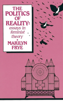 Politics of Reality: Essays in Feminist Theory(Crossing Press Feminist (Paperback))