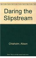 Daring the Slipstream