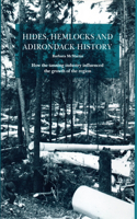 Hides, Hemlocks and Adirondack History