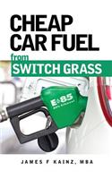 Cheap Car Fuel from Switch Grass