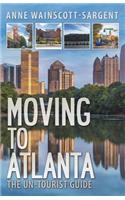 Moving to Atlanta: The Un-Tourist Guide