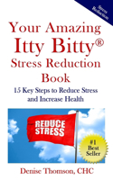 Your Amazing Itty Bitty Stress Reduction Book