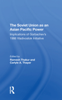 The Soviet Union As An Asian-pacific Power