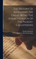 History Of Alexander The Great, Being The Suriacyversion Of The Psuedo-callisthenes