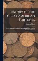 History of the Great American Fortunes