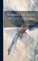 Summer of Love, by Joyce Kilmer