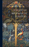 Study of Archaism in Euripides
