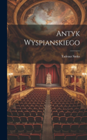 Antyk Wyspianskiego