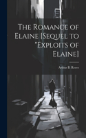 Romance of Elaine [sequel to "Exploits of Elaine]
