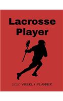 Lacrosse Player 2020 Weekly Planner: A 52-Week Calendar For Athletes