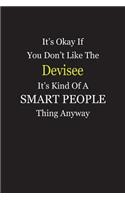 It's Okay If You Don't Like The Devisee It's Kind Of A Smart People Thing Anyway: Blank Lined Notebook Journal