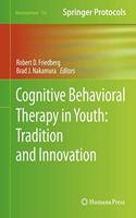 Cognitive Behavioral Therapy in Youth: Tradition and Innovation