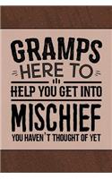 Gramps Here to help you get into Mischief you haven't thought of Yet