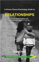 A Choice Theory Psychology Guide to Relationships