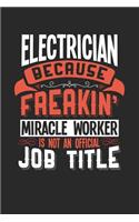 Electrician Because Freakin' Miracle Worker Is Not an Official Job Title
