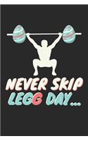 Easter Notebook - Funny Easter Workout 'Never Skip Legg Day' Easter Puns - Easter Journal - Easter Diary