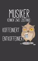 Musiker kennen zwei Zustände
