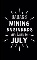 Badass Mining Engineers Are Born In July