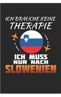 Ich Brauche Keine Therapie Ich Muss Nur Nach Slowenien: Slowenien Notizbuch- Slowenien Tagebuch - 110 Weiße Blanko Seiten - ca. A 5