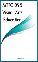MTTC 095 Visual Arts Education