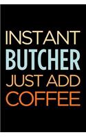 Instant Butcher Just Add Coffee: Blank Lined Novelty Office Humor Themed Notebook to Write In: With a Versatile Wide Rule Interior: Retro Colors