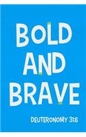 Bold and Brave - Deuteronomy 31: 6: Blank Lined Christian Journals for Girls