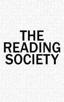 The Reading Society: A 6x9 Inch Matte Softcover Diary Notebook with 120 Blank Lined Pages and a Team Tribe or Club Cover Slogan