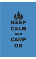 Keep Calm and Camp on: Camping Outdoor Notebook Camper Notizbuch Planer 6x9 Lined