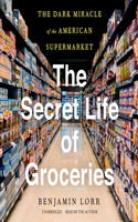 Secret Life of Groceries Lib/E