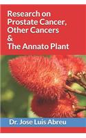 Research on Prostate Cancer, Other Cancers & The Annato Plant