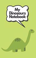 My Dinosaurs Notebook: Small Lined dinosaur Journal for kids