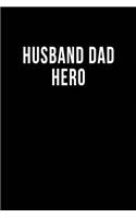 Husband Dad Hero: Blank Lined Journal