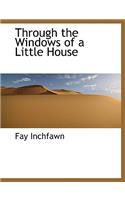 Through the Windows of a Little House