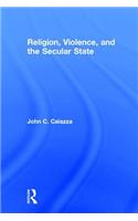 Religion, Violence, and the Secular State