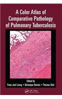 A Color Atlas of Comparative Pathology of Pulmonary Tuberculosis