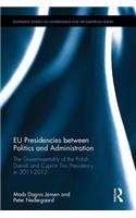 Eu Presidencies Between Politics and Administration