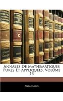 Annales De Mathématiques Pures Et Appliquées, Volume 13