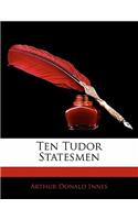 Ten Tudor Statesmen