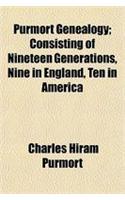 Purmort Genealogy; Consisting of Nineteen Generations, Nine in England, Ten in America