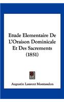 Etude Elementaire De L'Oraison Dominicale Et Des Sacrements (1851)