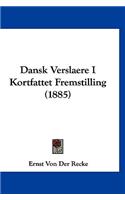 Dansk Verslaere I Kortfattet Fremstilling (1885)