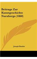 Beitrage Zur Kunstgeschichte Nurnbergs (1860): (German)