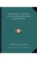 Mahomet and His Successors; Moorish Chronicles