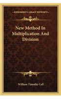 New Method In Multiplication And Division: (English)