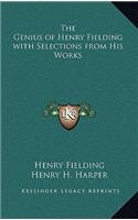 The Genius of Henry Fielding with Selections from His Works
