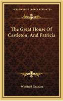 The Great House of Castleton, and Patricia